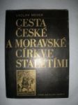 Cesta české a moravské církve staletími (4) - MEDEK Václav - náhled