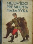 Medvídci presidenta Masaryka - PRAŽSKÝ-SLAVKOVSKÝ Ferdinand Ivanovič - náhled