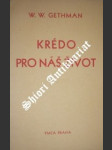 Krédo pro náš život - GETHMAN W.W. - náhled