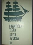 Užitá tvorba - tichý františek - náhled