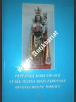 Papežská korunovace staré matky boží žarošské divotvůrkyně moravy 21. května 1995 - kosík marian rudolf, o. praem. - náhled