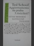 Aggiornamento na prahu 3.tisíciletí? - schoof ted - náhled