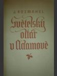 Světelský oltář v Adamově (5) - ROZMAHEL J. - náhled