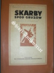 Skarby spod gruzow : niektore zabytki ocalałe w kosciołach warszawskich - DUNIN Lech - náhled