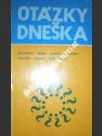 Otázky dneška - blatnický rudolf sdb / botek antonín / hlinka antonín sdb / lučanský l. / pauliny andrej sdb / tomko jozef / zlatňanský jozef - náhled