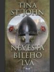 Nevěsta bílého lva - ST.JOHN Tina - náhled