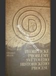 Teoretické problémy světového historického procesu - žukov j.m / barg m.a / černák j.b / pavlov v.i - náhled
