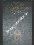 Novum Testamentum Graece cum apparatu critico ex editionibus et libris manu scriptis collecto - NESTLE Eberhard - náhled