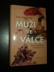 Muži ve válce / Skutečné příběhy o hrdinství a cti / - BAAR SMITH Robert - náhled