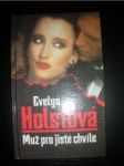 Muž pro jisté chvíle. - HOLSTOVÁ Evelyn - náhled