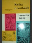 Kniha o knihách - KUBKA František - náhled