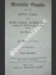 Moralische Gemälde für die gebildete Jugend, oder: Kritische Ansichten, interessante Charakterzüge und Schilderungen unserer Zeiten in Briefen - ROSENAU J.W. - náhled