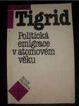 Politická emigrace v atomovém věku (2) - TIGRID Pavel - náhled