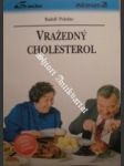Vražedný cholesterol - poledne rudolf - náhled