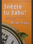 Snězte tu žábu ! - tracy brian - náhled