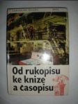 Od rukopisu ke knize a časopisu (2) - ŠALDA Jaroslav - náhled