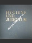 Hygiene und Judentum. Eine Sammelschrift - GOSLAR Hans / CARLEBACH Joseph / GOLDMANN Felix - náhled