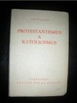 Protestantismus a katolicismus / a jejich poměr k evropské civilisaci / svazek I.(4) - BALMES Jakob - náhled