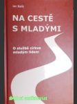 Na cestě s mladými - o službě církve mladým lidem - balík jan - náhled