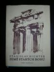 Země starých bohů / Putování po antickém Řecku / - RICHTER Stanislav - náhled