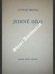 Jediné dílo - březina otokar - náhled