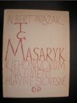 T. G. Masaryk, k jeho názorům na umění, hlavně slovesné - PRAŽÁK Albert - náhled