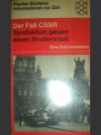 Der Fall CSSR. Strafaktion gegen einen Bruderstaat. Eine Dokumentation. - KAMBERGER Klaus (Red.) - náhled