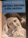 Don Pablo,Don Pedro a Věra Lukášová - BENEŠOVÁ Božena - náhled