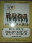 Das grosse Nordbayerische Blasmusikbuch. Oberfranken - STEINMETZ Horst / GRIEBEL Armin - náhled