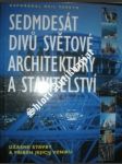 Sedmdesát divů světové architektury a stavitelství - parkyn neil ( uspořádal ) - náhled