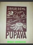 Pupava - deml jakub - náhled