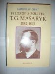 Filozof a politik T.G.MASARYK 1882-1893 (4) - OPAT Jaroslav - náhled