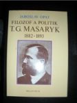 Filozof a politik T.G.MASARYK 1882-1893 (2) - OPAT Jaroslav - náhled