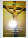 Zakladatel salvatoriánů p. františek od kříže jordan a jeho dílo - mysliwiec antoni p. sds ( sestavil ) - náhled