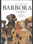 Čierna královná, Barbora Celjská: 1392-1451: Životný príbeh uhorskej, rímsko-nemeckej a českej královnej - náhled