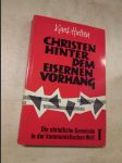 Christen hinter dem Eisernen Vorhang - Die christliche Gemeinde in der kommunistischen Welt. I. Sowjetunion, Polen, Tschechoslowakei, Ungarn - náhled