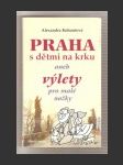 Praha s dětmi na krku aneb výlety pro malé nožky - náhled