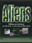 Aliens - mimozemšťané - setkání s nevysvětleným - náhled