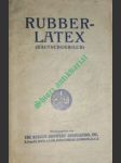 Rubber-Latex. (Kautschukmilch) - STEVENS Henry P. / STEVENS W.H. - náhled