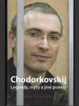 Chodorkovskij. Legendy, mýty a jiné pravdy - náhled