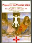 Poselství Da Vinciho kódu - rozluštění tajemství - Marie Magdaléna, Ježíš a jejich děti, velké tajemství templářů, Svatý grál - náhled