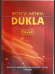 Sport se jménem Dukla - šedesát let armádního vrcholového sportu 1948-2008 - náhled