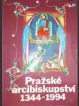 Pražské arcibiskupství 1344 - 1994 - kolektiv - náhled