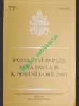Poselství papeže jana pavla ii. k postní době 2003 - jan pavel ii. - náhled