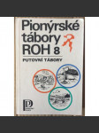 Pionýrské tábory ROH 8 - putovní tábory - náhled