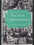 Poutník v Amsterodamu - druhá a závěrečná část historického románu o J.A. Komenském, jež navazuje na knihu Osud národa - náhled