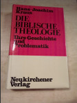 Die biblische Theologie - Ihre Geschichte und Problematik - náhled