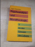 Psychoanalyse and Moraltheologie Band 3 - An den Grenzen des Lebens - náhled