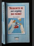 Neberte si své orgány do nebe! - náhled