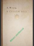 V ČESKÉM RÁJI ( Příroda a lid - památky umění - Pověsti a dějinné příběhy ) - WENIG Adolf - náhled